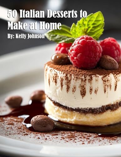 50 Italian Desserts to Make at Home von Marick Booster