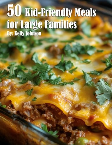 50 Kid-Friendly Meals for Large Families von Marick Booster