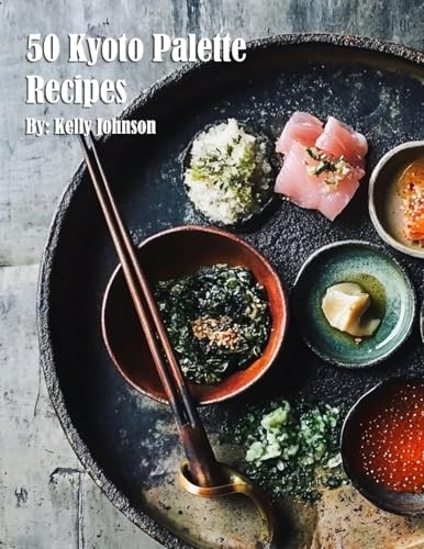 50 Kyoto Palette Recipes von Marick Booster