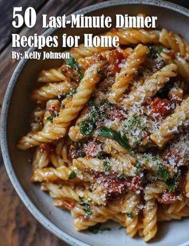 50 Last-Minute Dinner Fixes Recipes for Home von Marick Booster
