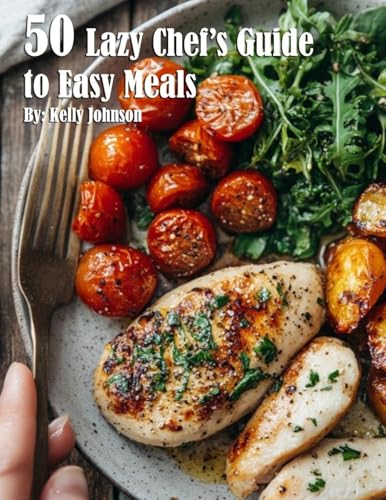 50 Lazy Chef's Guide to Easy Meals von Marick Booster