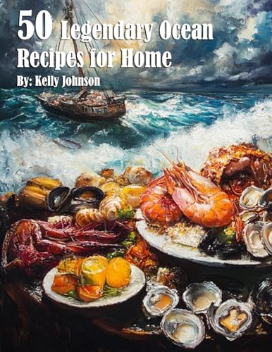 50 Legendary Ocean Recipes for Home von Marick Booster