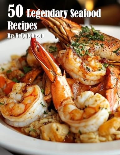 50 Legendary Seafood Recipes 50 Legendary Seafood Recipes von Marick Booster