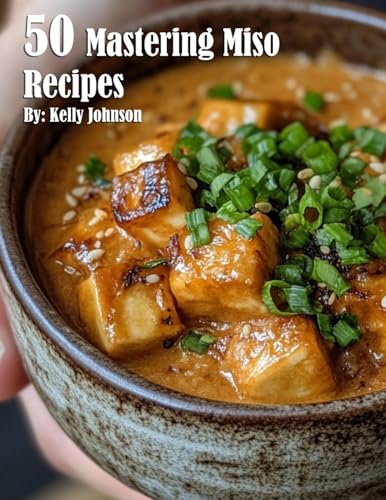 50 Mastering Miso Recipes von Marick Booster