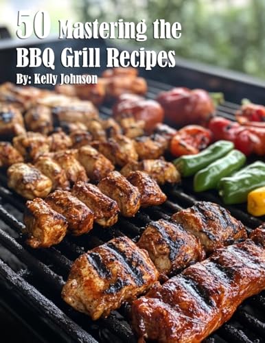 50 Mastering the BBQ Grill Recipes von Marick Booster