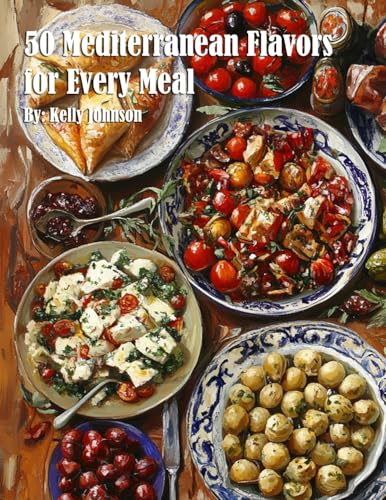 50 Mediterranean Flavors for Every Meal von Marick Booster