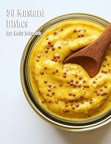 50 Mustard Dishes von Marick Booster