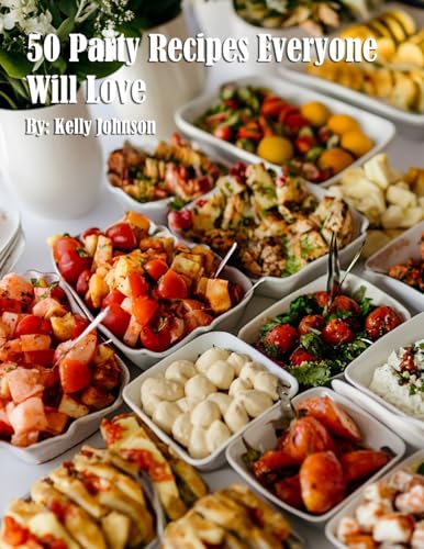 50 Party Recipes Everyone Will Love von Marick Booster