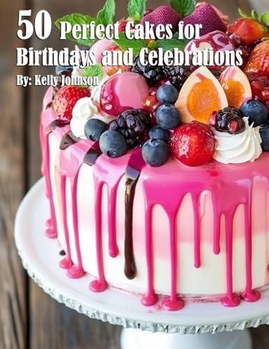 50 Perfect Cakes for Birthdays and Celebrations von Marick Booster