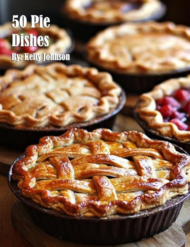 50 Pie Dishes 50 Pie Dishes von Marick Booster