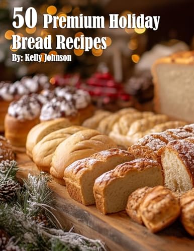50 Premium Holiday Bread Recipes von Marick Booster