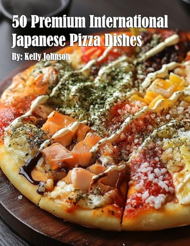 50 Premium International Japanese Pizza Dishes von Marick Booster