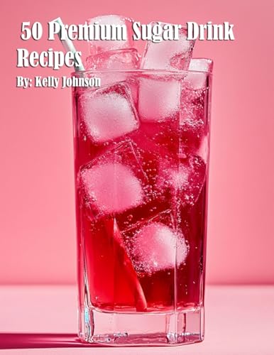 50 Premium Sugar Drink Recipes von Marick Booster