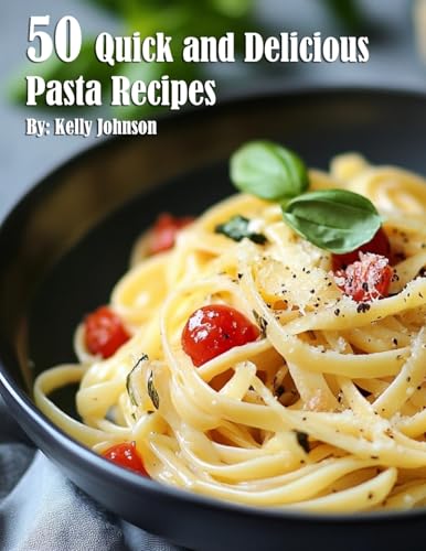 50 Quick and Delicious Pasta Recipes von Marick Booster