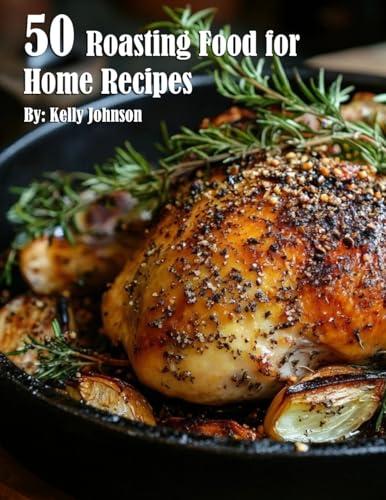 50 Roasting Food for Home Recipes von Marick Booster