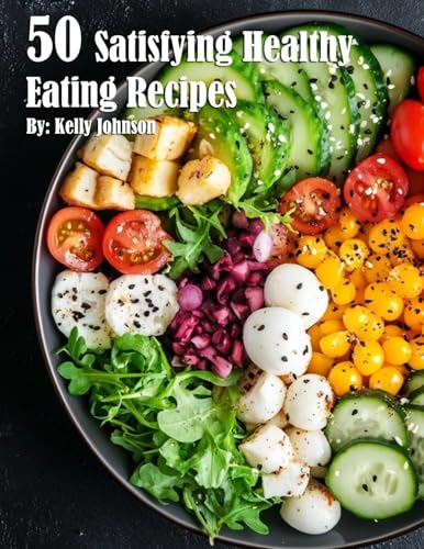 50 Satisfying Healthy Eating Recipes von Marick Booster
