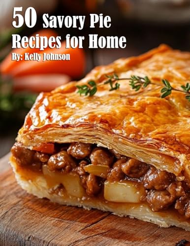 50 Savory Pie Recipes for Home von Marick Booster