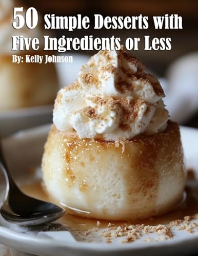 50 Simple Desserts with Five Ingredients or Less von Marick Booster