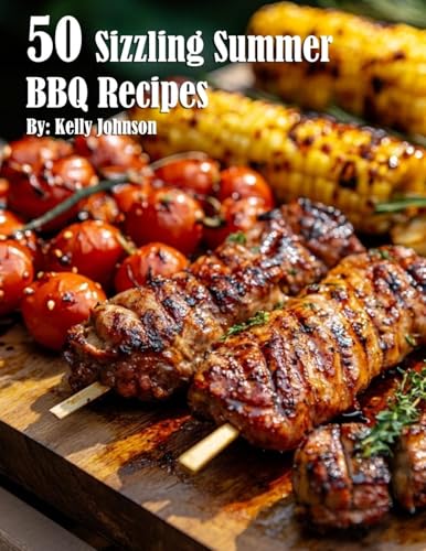 50 Sizzling Summer BBQ Recipes von Marick Booster