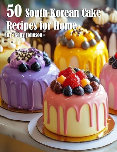 50 South Korean Cake Flavor Recipes for Home von Marick Booster