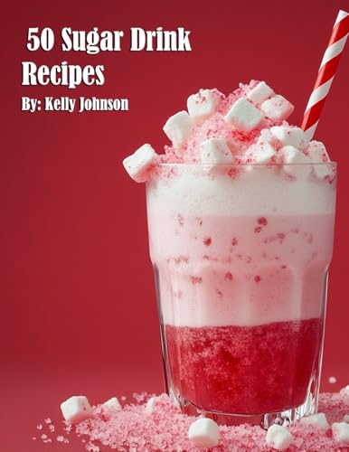 50 Sugar Drink Recipes von Marick Booster