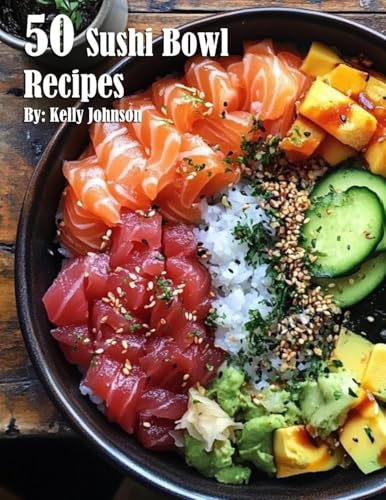 50 Sushi Bowl Recipes von Marick Booster