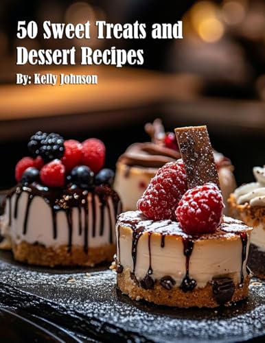 50 Sweet Treats and Dessert Recipes von Marick Booster