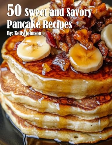 50 Sweet and Savory Pancake Recipes von Marick Booster