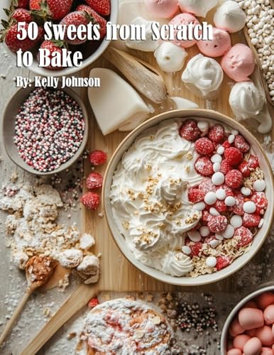 50 Sweets from Scratch to Bake 50 Sweets from Scratch to Bake von Marick Booster