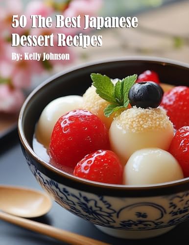 50 The Best Japanese Dessert Recipes von Marick Booster