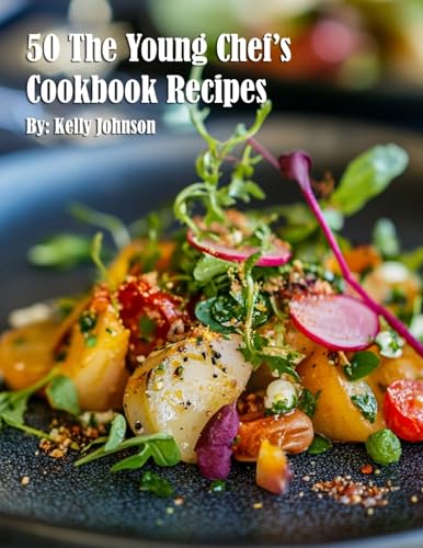 50 The Young Chef's Cookbook Recipes 50 The Young Chef's Cookbook Recipes von Marick Booster