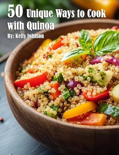 50 Unique Ways to Cook with Quinoa 50 Unique Ways to Cook with Quinoa