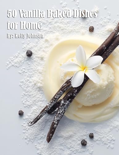50 Vanilla Baked Dishes for Home von Marick Booster