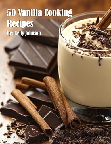50 Vanilla Cooking Recipes 50 Vanilla Cooking Recipes von Marick Booster