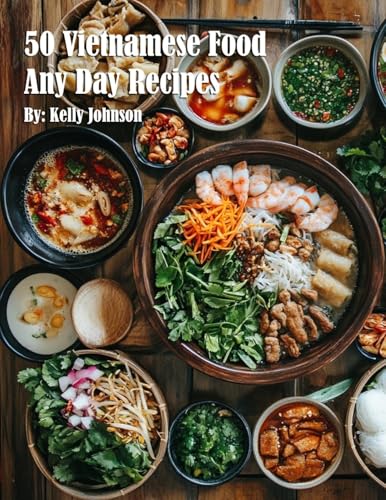 50 Vietnamese Food Any Day Recipes von Marick Booster