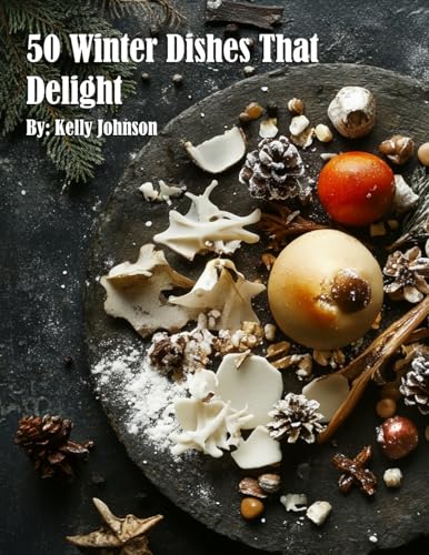 50 Winter Gourmet Dishes 50 Winter Gourmet Dishes von Marick Booster