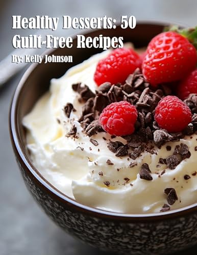 Healthy Desserts: 50 Guilt-Free Recipes von Marick Booster
