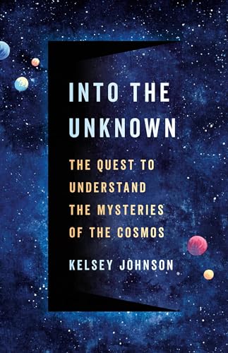 Into the Unknown: The Quest to Understand the Mysteries of the Cosmos von Basic Books