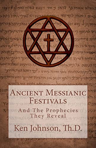 Ancient Messianic Festivals: And The Prophecies They Reveal von Createspace Independent Publishing Platform