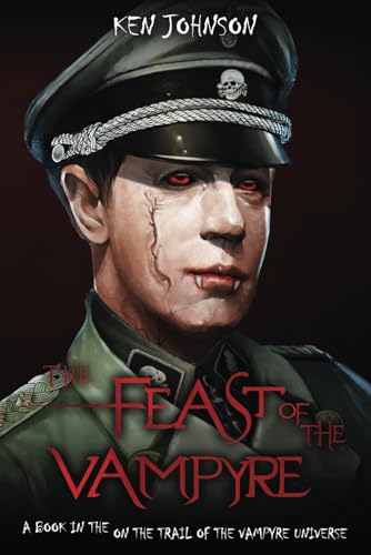 The Feast of the Vampyre: A Story in the On the Trail of the Vampyre Universe