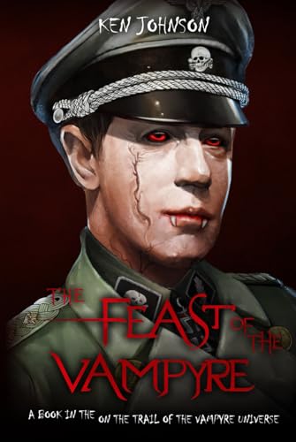 The Feast of the Vampyre: A Story in the On the Trail of the Vampyre Universe