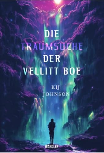Die Traumsuche der Vellitt Boe von Kij Johnson von Wandler Verlag