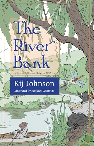 River Bank: A sequel to Kenneth Grahame's The Wind in the Willows