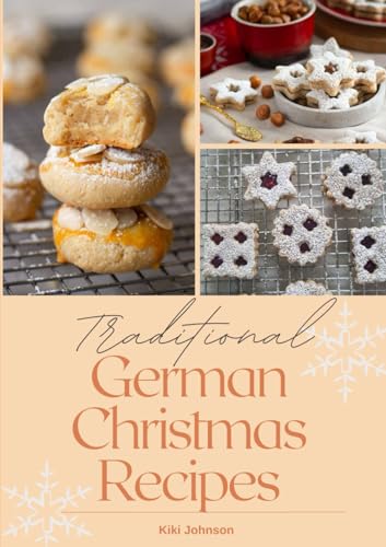 Traditional German Christmas Recipes: Oma's Best German Christmas Cookies, Cakes & Treats