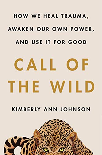 Call of the Wild: How We Heal Trauma, Awaken Our Own Power, and Use It For Good von Harper Wave