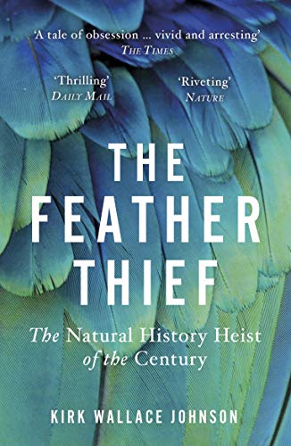 The Feather Thief: The Natural History Heist of the Century von Windmill Books