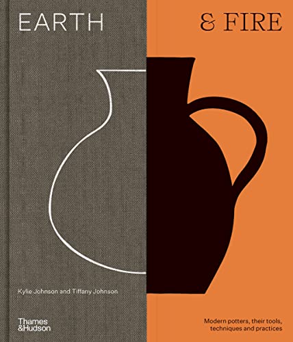 Earth & Fire: Modern potters, their tools, techniques and practices von Thames and Hudson (Australia) Pty Ltd