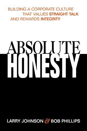 Absolute Honesty: Building a Corporate Culture That Values Straight Talk and Rewards Integrity von Amacom
