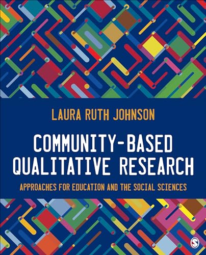 Community-Based Qualitative Research: Approaches for Education and the Social Sciences Community-Based Qualitative Research: Approaches for Education and the Social Sciences von Sage Publications