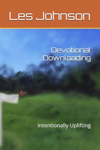 Devotional Downloading: Intentionally Uplifting von Independently published